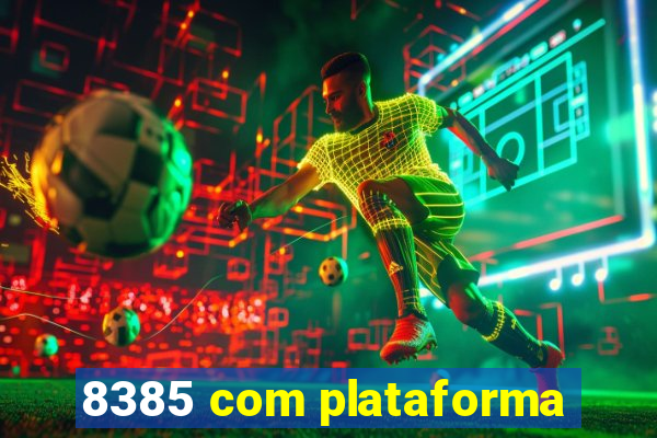 8385 com plataforma